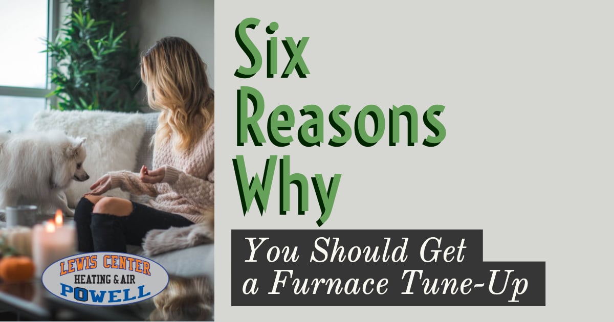 Six Reasons to Consider a Furnace Tune-Up