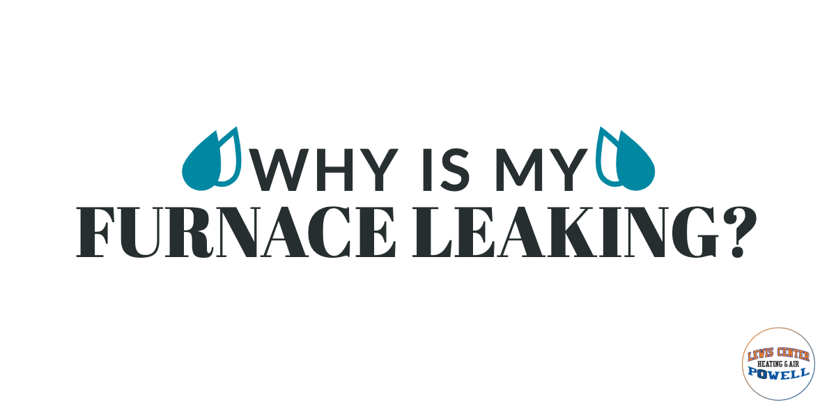 Why is My Furnace Leaking?