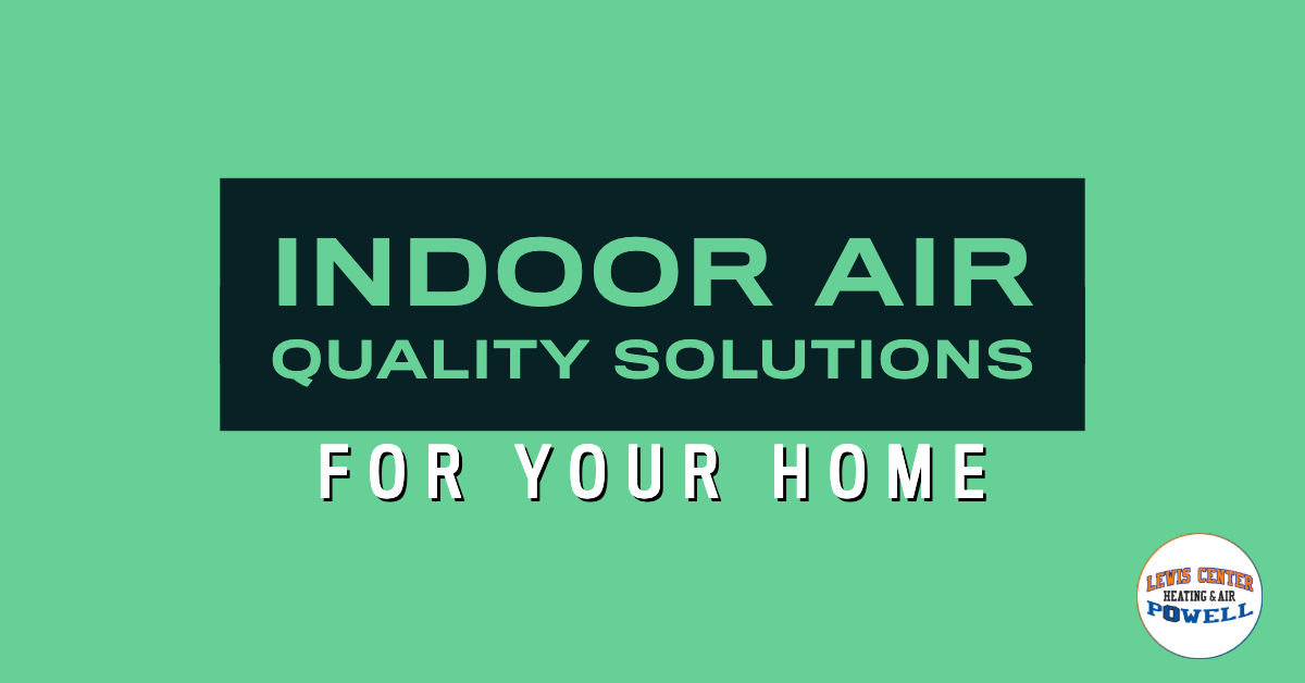 Indoor Air Quality Solutions for Your Home (Part 1)