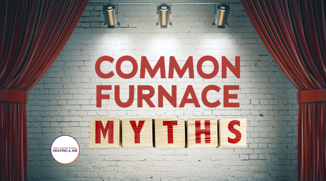 Common Furnace Myths